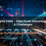 Digital India - Objectives, Advantages & Challenges